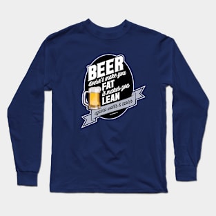 Beer Makes You Lean Long Sleeve T-Shirt